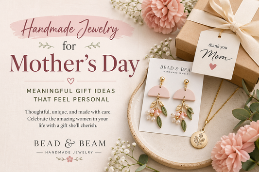 Handmade Jewelry for Mother’s Day: Meaningful Gift Ideas That Feel Personal