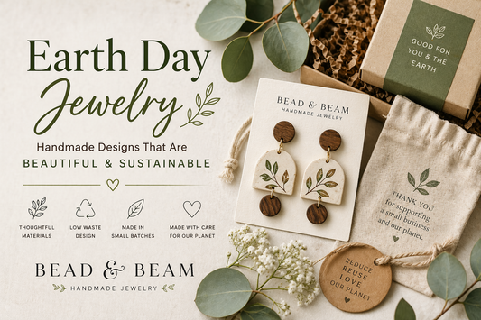 Earth Day Jewelry: How Handmade Designs Can Be Beautiful and Sustainable