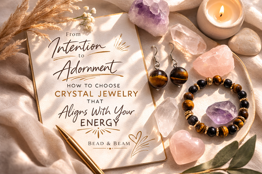 From Intention to Adornment: How to Choose Crystal Jewelry That Aligns With Your Energy