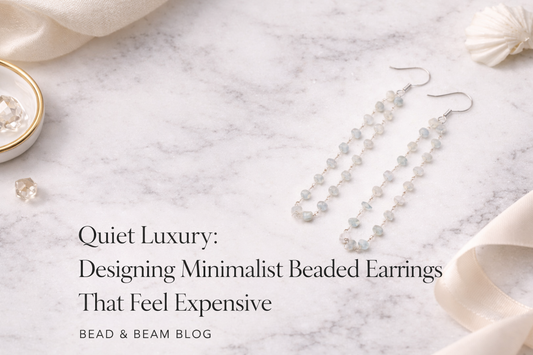 Quiet Luxury: Designing Minimalist Beaded Earrings That Feel Expensive