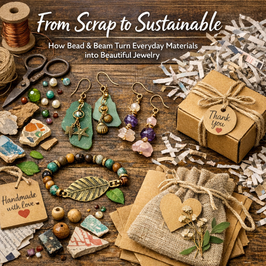 From Scrap to Sustainable: How Bead &amp; Beam Turns Everyday Materials into Beautiful Jewelry
